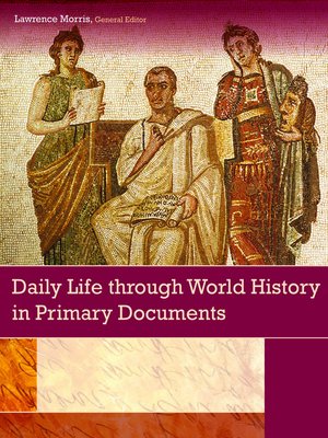 cover image of Daily Life through World History in Primary Documents